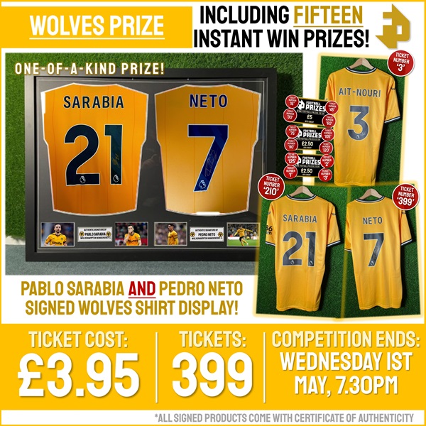 Wolves Competition! Pablo Sarabia & Pedro Neto signed & dual framed Wolves Shirt Display! (Plus FIFTEEN Instant Win Prizes!)