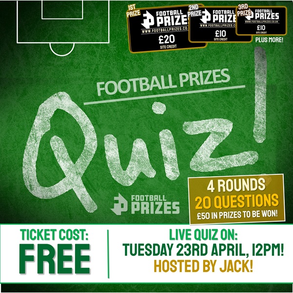 FREE TO ENTER! Football Prizes Quiz! Live Quiz Tuesday 23rd April at 12pm!