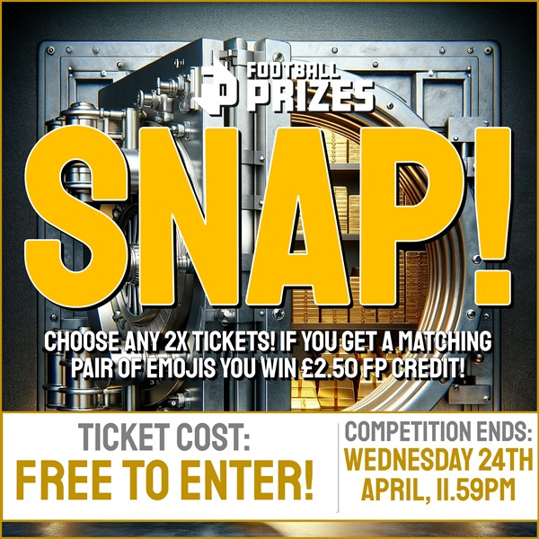 FREE TO ENTER! ‘SNAP’! Select TWO Numbers and if they match, you win £2.50 FP Credit!