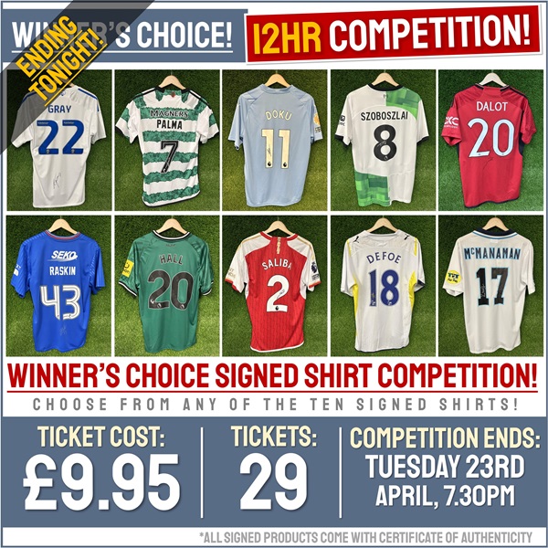 TWELVE-HOUR Competition! Winner’s Choice! Win any of the TEN Signed Shirts!