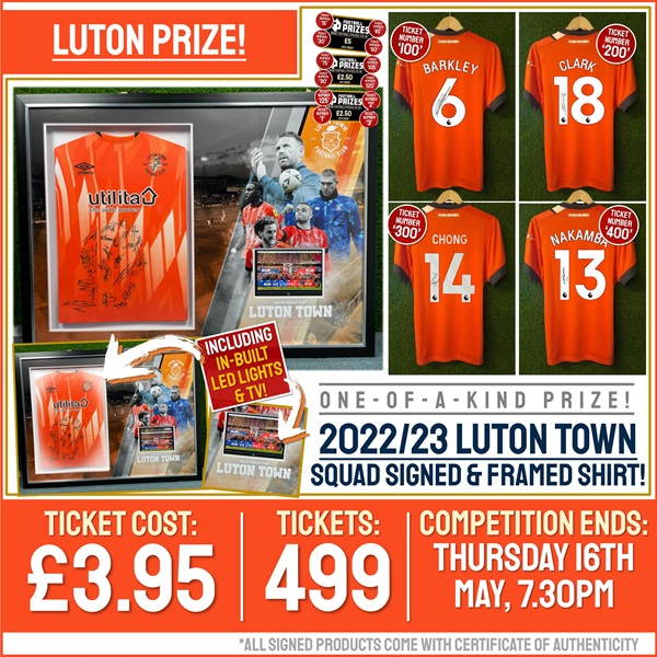 BIGGEST EVER Luton Competition! Squad signed & Custom LED Framed Luton Town Shirt Display! (Plus SIXTEEN Instant Win Prizes!)