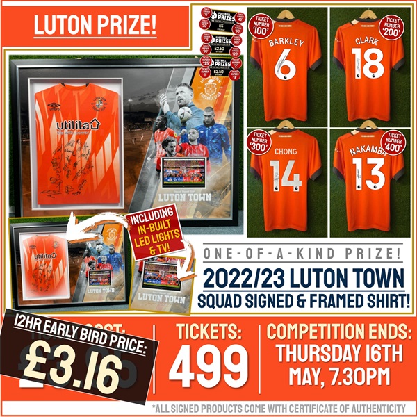 BIGGEST EVER Luton Competition! Squad signed & Custom LED Framed Luton Town Shirt Display! (Plus SIXTEEN Instant Win Prizes!)