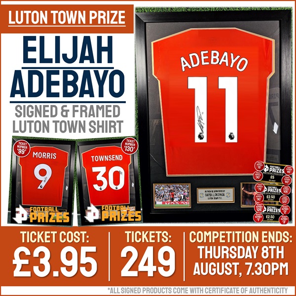 Luton Town Competition! Elijah Adebayo Signed & Framed Luton Town Competition! (Plus 14x Instant Wins!)