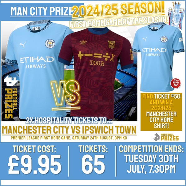 Man City Competition! 2x Hospitality tickets to Manchester City vs Ipswich Matchday! (Plus ONE Star Instant Win)